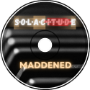 Maddened