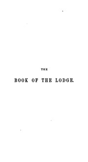 Cover of: The book of the lodge; or, Officer's manual. To which is added A century of aphorisms