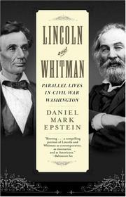 Cover of: Lincoln and Whitman: Parallel Lives in Civil War Washington