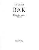 Cover of: Bak: Denkmäler unserer Träume : [Begegnungen mit d. Maler Samuel Bak in Skizzen, Briefen, Aufzeichnungen]