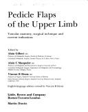 Cover of: Pedicle Flaps of the Upper Limb: Vascular Anatomy, Surgical Technique and Current Indications