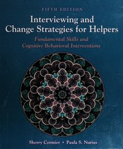 Cover of: Interviewing and change strategies for helpers: fundamental skills and cognitive behavioral interventions