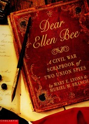 Cover of: Dear Ellen Bee: A Civil War scrapbook of two Union spies