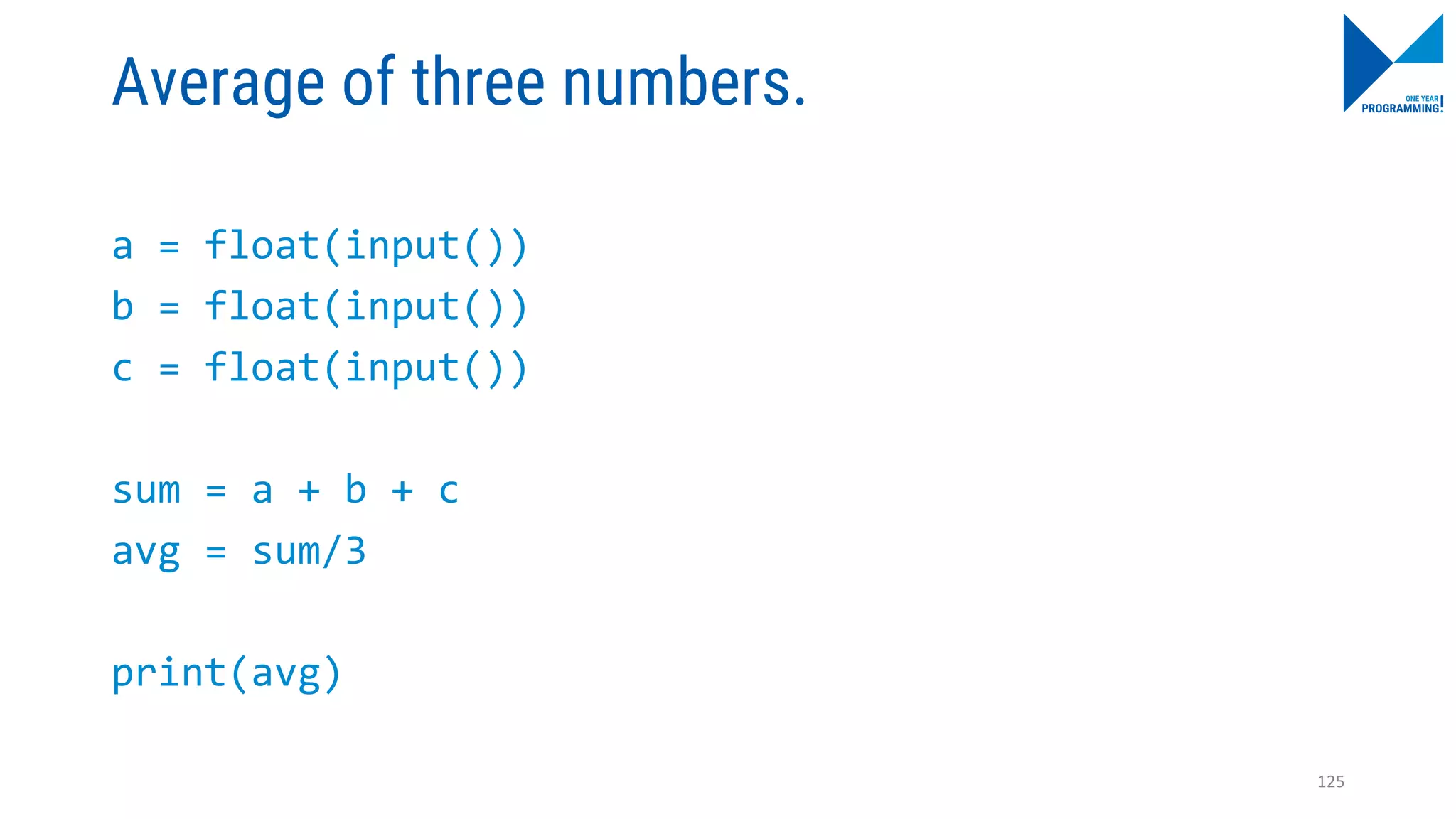 Average of three numbers.
a = float(input())
b = float(input())
c = float(input())
sum = a + b + c
avg = sum/3
print(avg)
125
 