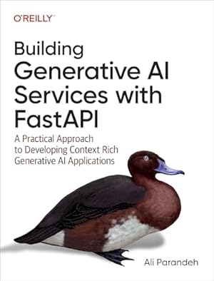 Book cover Building Generative AI Services with FastAPI: A Practical Approach to Developing Context-Rich Generative AI Applications