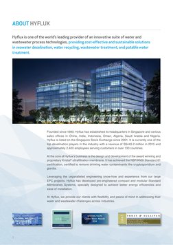 ABOUT HYFLUX
Founded since 1989, Hyflux has established its headquarters in Singapore and various 
sales offices in China, In
