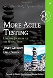 More Agile Testing: Learning Journeys for the Whole Team (Addison-Wesley Signature Series (Cohn)) More Agile Testing: Learning Journeys for the Whole Team (Addison-Wesley Signature Series (Cohn))