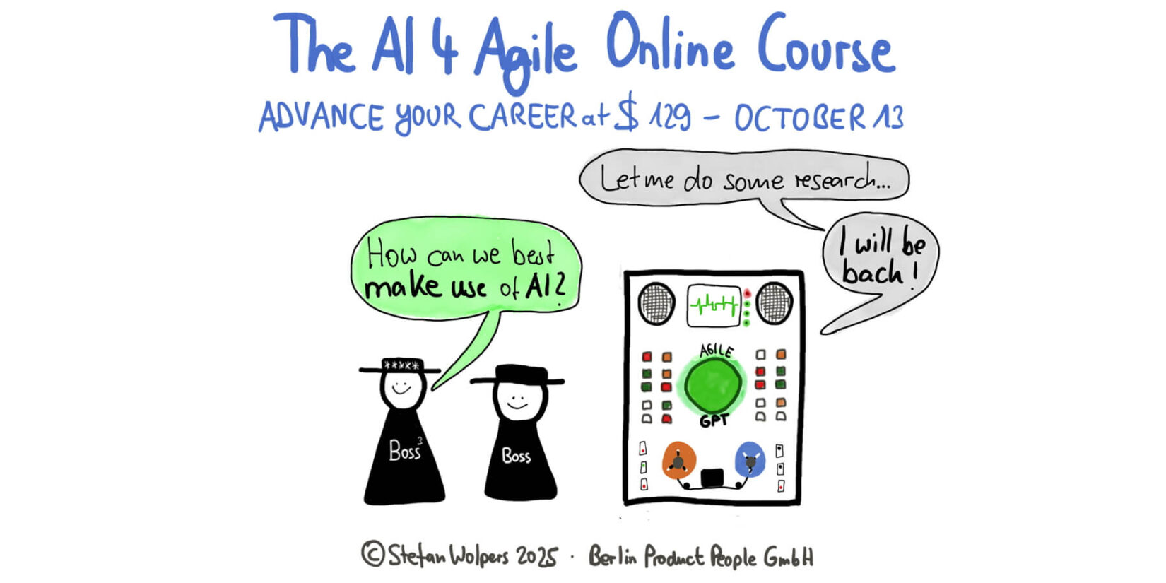 Mastering AI: Sign up for the AI 4 Agile BootCamp Online Course by Stefan Wolpers, scheduled for release on October 13, 2025.