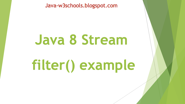 Java 8 Stream filter() example Java 8 Stream filter() example