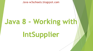 Java 8 - Working with IntSupplier Java 8 - Working with IntSupplier