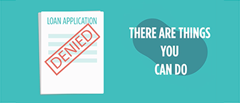 What Should You Do After Being Turned Down For A Loan?