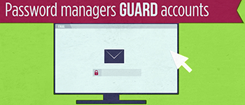 Password Managers Can Help Keep Your Online Accounts Safe