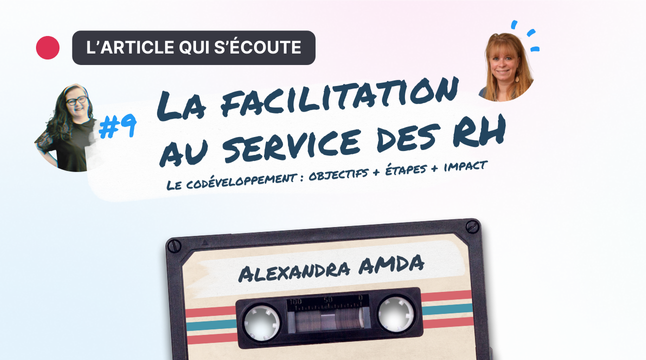 La facilitation au service des RH : déployer le codéveloppement