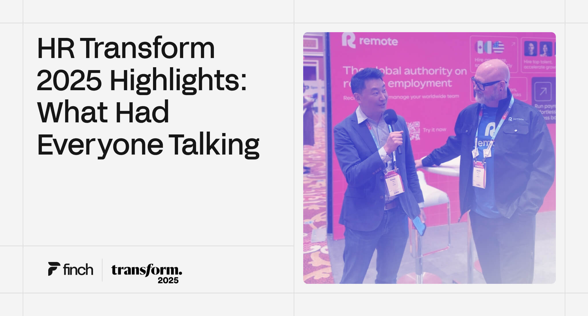Finch Head of Partnerships Runae Lee interviews another attendee at the HR Transform 2025 conference. The left panel of the image displays the title “HR Transform 2025 Highlights: What Had Everyone Talking” alongside the Finch and Transform 2025 logos.