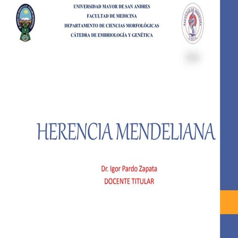 Herencia mendeliana. 2016.  Dr. Igor Pardo Zapata. Docente Titular
