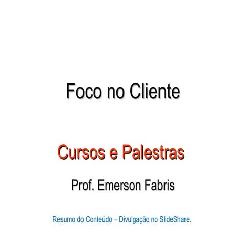 Palestra Foco no Cliente