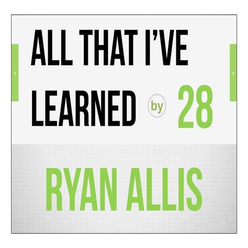 Ryan Allis-All I've Learned By 28_01 life-all that i've learned