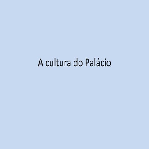 01 a cultura do palácio