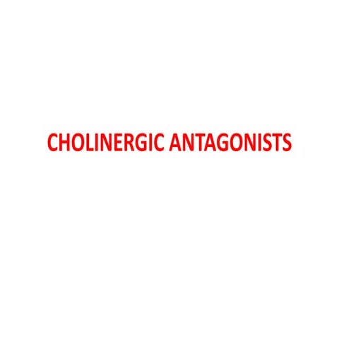 Cholinergic antagonist / Parasympatholytics / Anti Cholinergics / Cholinergic...