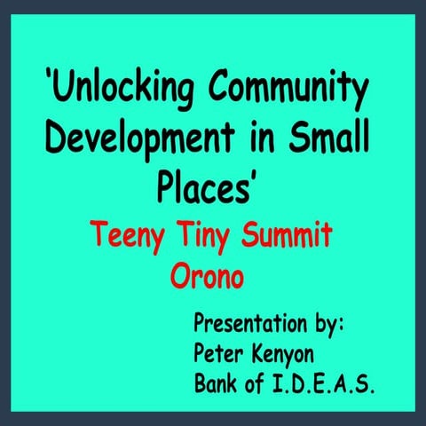 02   orono teeny tiny  summit  - peter kenyon presentation