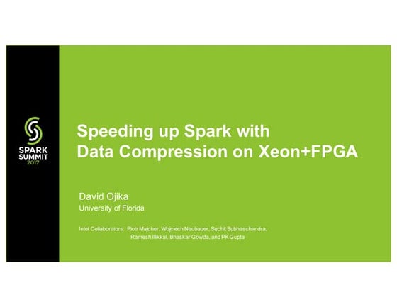 Speeding Up Spark with Data Compression on Xeon+FPGA with David Ojika