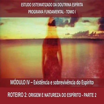 Origem e natureza do Espirito. Origem do espírito Parte 2