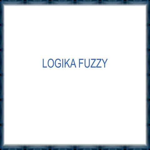Materi Penghantar Fuzzy Logic ( Fuzzifikasi, inference dan defuzzifikasi)
