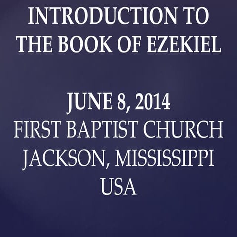 06 June 8, 2014, Introduction To Ezekiel