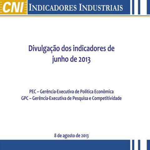 Indicadores Industriais | Junho 2013
