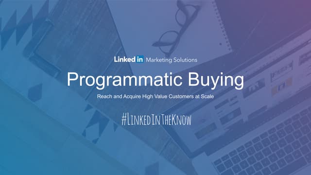 Programmatic Buying Reach and Acquire High Value Customers at Scale