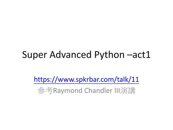 Super Advanced Python –act1