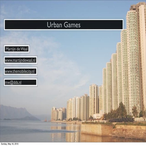 On the design of Urban Games - Workshop 7Scenes Waag Society