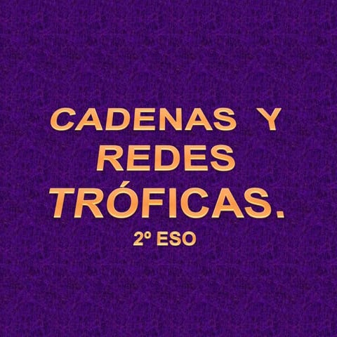 CADENAS TRÓFICAS.