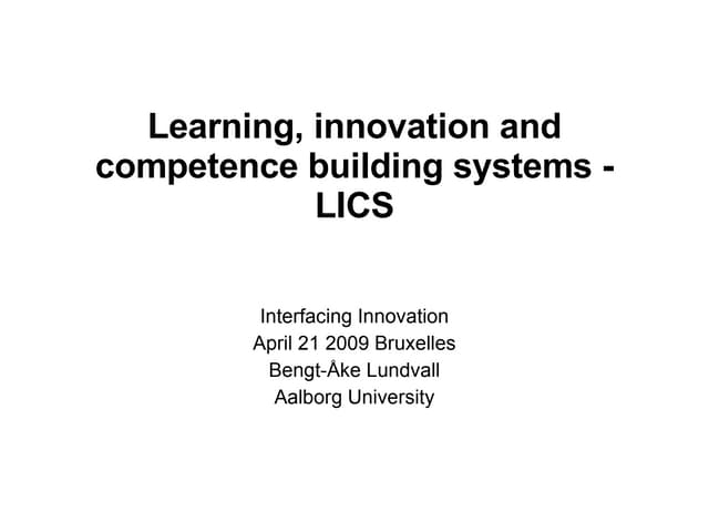 Bengt-Åke Lundvall, Learning, innovation and competence building systems - LI...