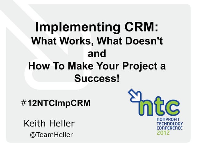 Implementing CRM: What Works, What Doesn't and How to Make Your Project a Suc...