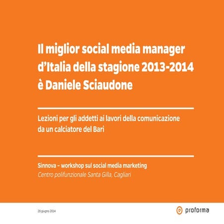 Il miglior social media manager in Italia (stagione 2013-2014) è Daniele Scia...