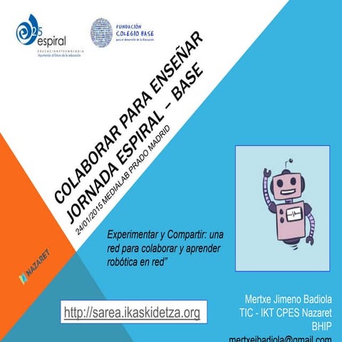 Experimentar y Compartir: una red para colaborar y aprender robótica en red” 