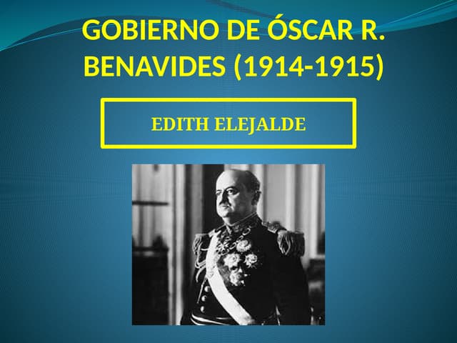 GOBIERNO DE ÓSCAR R. BENAVIDES - GOBIERNO DE BENAVIDES