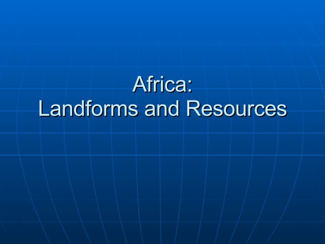 18.1 - Africa Landforms and Resources