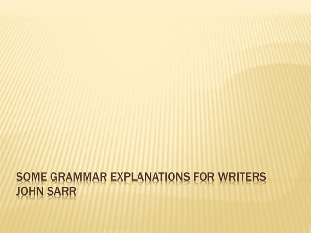 Some grammar explanations for writers
