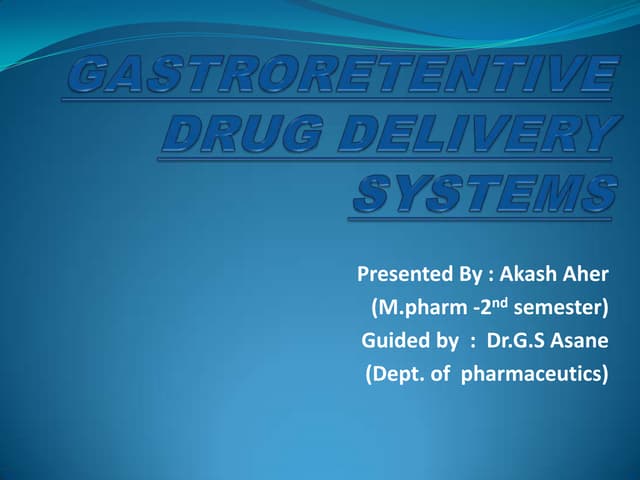 1 gastroretentive drug delivery systems