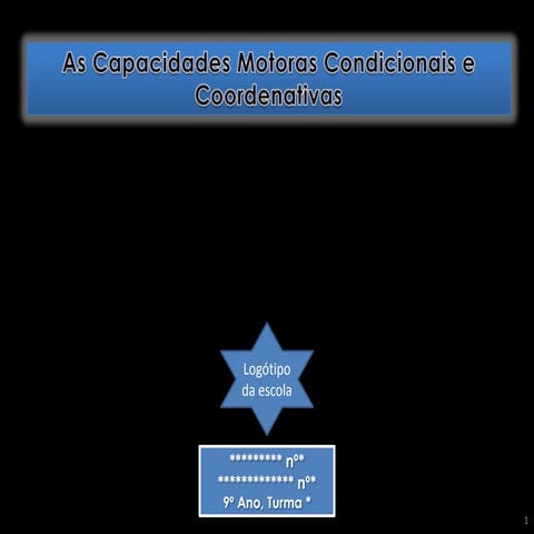 As Capacidades Motoras Condicionais e Coordenativas