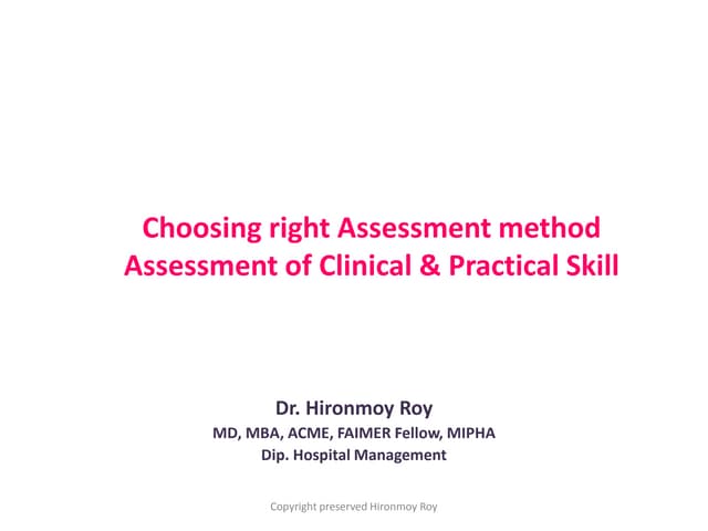 choosing right assessment method+ assessment of clinical skill _hironmoy