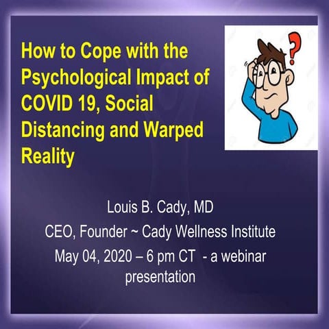 HOW TO COPE WITH THE PSYCHOLOGICAL IMPACT OF COVID 19 AND SOCIAL DISTANCINGis...