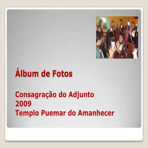 Templo Puemar do Amanhecer - Consagracao do Adjunto