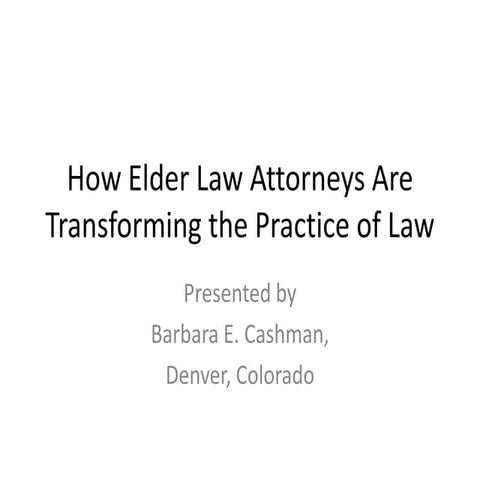 How Elder Law Attorneys are Transforming the Practice of LawAre Transforming