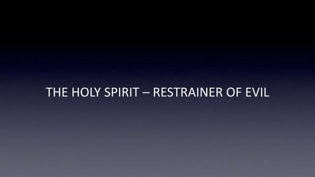 Holy Spirit - The Restrainer Of Evil