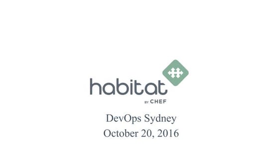 DevOps Sydney- Building Better Containers with Habitat