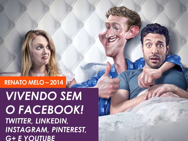 Redes sociais: Vivendo sem o Facebook!