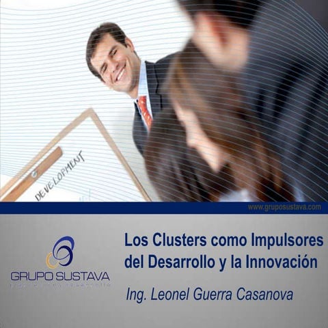 22 08-13 Los Clusters como Impulsores del Desarrollo y la Innovación